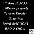 RAVE EMOTIONS RADIO SHOW (13RaVeR) - 17.8.2022. Torsten Kanzler Guest Mix @ RAVE EMOTIONS