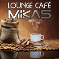 Dj Mikas - Lounge Café 01