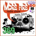 More Fire Show Ep369 (Full Show) June 16th 2022 hosted by Crossfire from Unity Sound