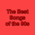 the Best Songs of the  90s - 7th May 2022