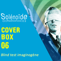Solénoïde - Cover Box 06 - Tuxedomoon, Ciccone Youth, Cabaret Voltaire, Makrosoft, Dread Zeppelin...