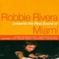 Robbie Rivera - The Real Sound Of Miami - 2000