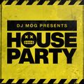 DJ Mog Presents: House Party (Week 03)