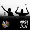 Group Therapy 351 with Above & Beyond and Yotto
