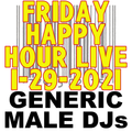 (Mostly) 80s & New Wave Happy Hour - Generic Male DJs - 1-29-2021