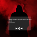 @IAmDJVoodoo - Hip-Hop Classics Mix (2021-02-23)
