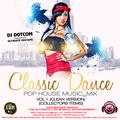 DJ DOTCOM PRESENTS CLASSICAL DANCE x POP x HOUSE MUSIC MIXTAPE (COLLECTOR ITEMS)