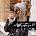 I LOVE DJ BATON - RUSSIAN WINTER CHICAGO 2021