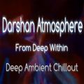 Darshan Atmosphere - From deep within mix 2h