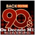 Dj WesWhite - Back To The 1990s Decade Mix