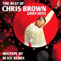 The Best of Chris Brown (2007-2017) by DJ ICE REMIX