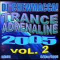 DJ Chewmacca! - mix50 - Trance Adrenaline 2005 Vol. 2