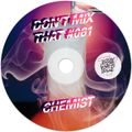 DON'T MIX THAT VOL 61: CHEMIST