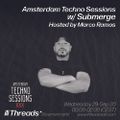 Amsterdam Techno Sessions w/ Submerge & Marco Ramos (Threads*BLOEMENMARKT) - 30-Sep-20