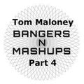 Tom Maloney Bangers and Mashups Part 4