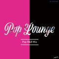 Pop R&B Mix -Pop Lounge- Mixed by DJ KO-TA