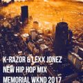 NEW HIP HOP 2017 MEMORIAL WKND DJ K-RAZOR ls LEXX JONEZ