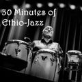 30 Minutes of Ethio-Jazz