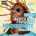 Mista Bibs - #Blockparty Episode 21 (Current R&B, Hip Hop & Dancehall) (Twitter @MistaBibs)