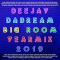 DJ DaDream Big Room Yearmix 2019
