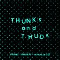 Thunks and Thuds #19 - w/ Luke Drozd - 17.09.21