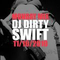 #MondayMix 3 by @dirtyswift - 11.Oct.10 (Live Mix)
