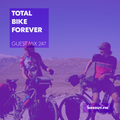 Guest Mix 247 - Total Bike Forever [01-10-2018]