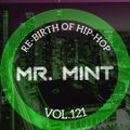 MR. MINT - RE-BIRTH OF HIP-HOP VOL.121