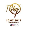 DJ RILEY KE 10.07.2017 LIVE MIXTAPE