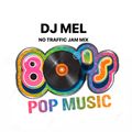 DJ MEL NO TRAFFIC JAM: 80'S POP MIX