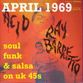APRIL 1969: soul, funk and salsa on UK 45s