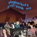 slugbucket's Post-Punk Mix Volume 8