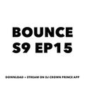 Episode 15: BOUNCE S9 EP14