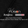 Brother James - Soul Fusion House Sessions - Episode 200 Pt1 (This Is Where The Vibe Is At!)