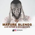DJ RILEY KE 10.08.2017 LIVE MIXTAPE- MATURE BLENDS HIPHOP/RNB MIXTAPE