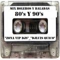 MIX BOLEROS Y BALADAS 80'S Y 90'S_