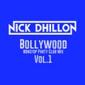 DJ Nick Dhillon - Bollywood Nonstop Party Club Mix Vol.1