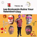 Leo Brnicanin Ruins Your Day S1E10- Valentine's Day