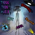Three-Ture Mix Part 1 By Xavmix, MXR, DjT