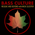 Bass Culture - July 3, 2017 - Canadian Reggae Special