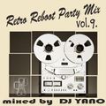 DJ Yano Retro Reboot Party Mix vol.9. 