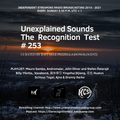 Unexplained Sounds - The Recognition Test # 253
