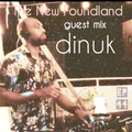 The New Foundland EP 44 Guest Mix Dinuk