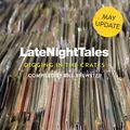 Late Night Tales: Digging In The Crates (May 2023)