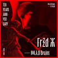 Fred H Closing Set for M.A.D Brains 10 Years Anniversary (Manny'z Tapez)
