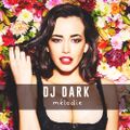 Dj Dark - Melodie (September 2017) | FREE DOWNLOAD + Tracklist link in the description