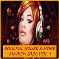 Soulful House & More March 2022 Vol 1