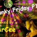ArCee - Funky Friday part 12