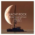 Yacht Rock - Volume 01