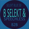 Selekt Blue 050 - B Selekt and Speechless B2B (Armes Memories Mix)